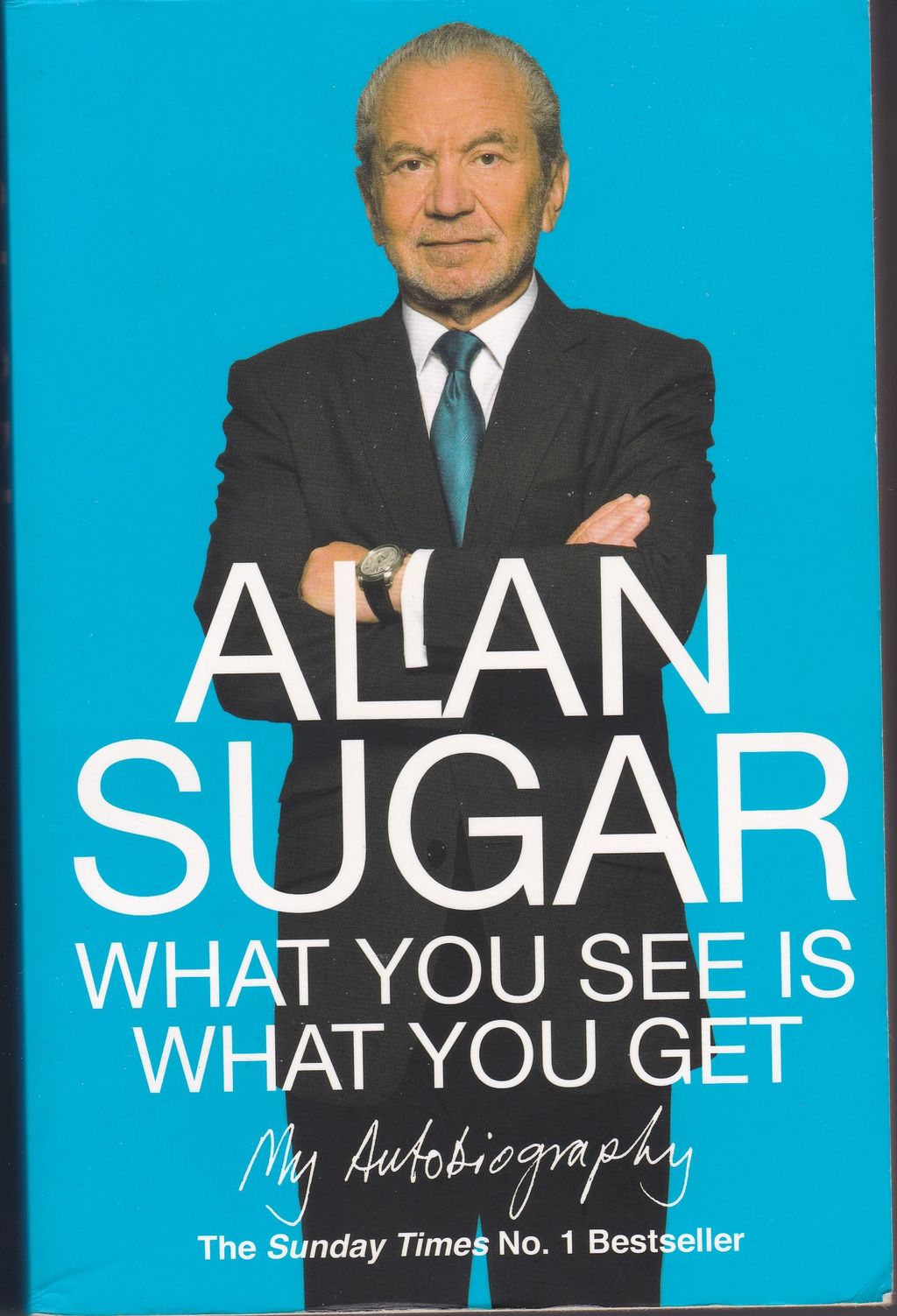 What you see is why you get, Lord Alan Michael Sugar's biography